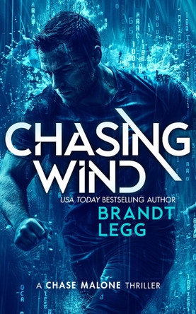 Chasing Wind: An Action Adventure Techno Thriller Brandt Legg 9781036705220
