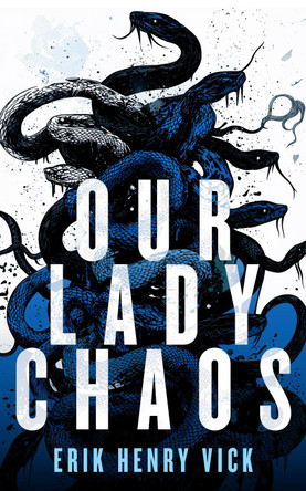 Our Lady Chaos: A Supernatural Thriller Erik Henry Vick 9781036706982