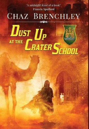 Dust Up at the Crater School Chaz Brenchley 9781913892296