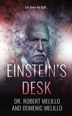 Einstein's Desk by Dr Robert Melillo