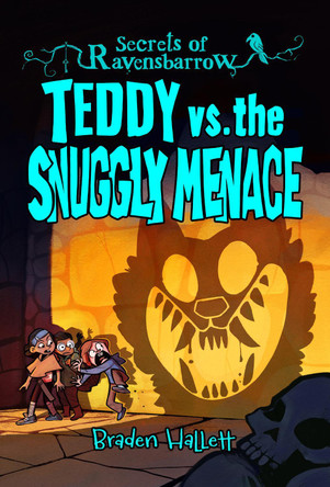 Teddy vs. the Snuggly Menace Braden Hallett 9781834020013