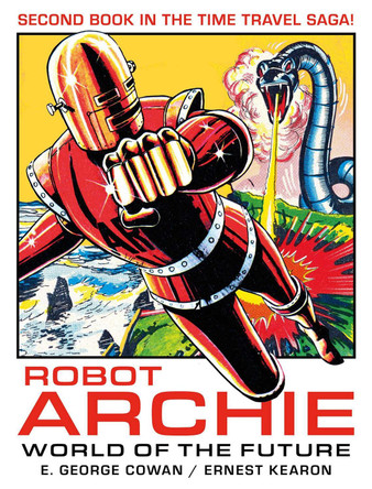 Robot Archie and the World of the Future: Volume 2 E. George Cowan 9781837865543