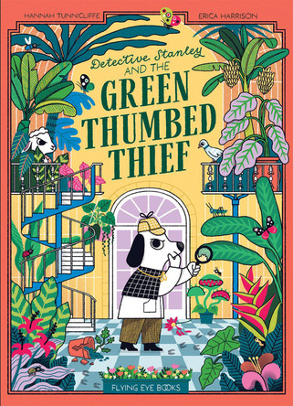 Detective Stanley and the Green Thumbed Thief Hannah Tunnicliffe 9781838742973