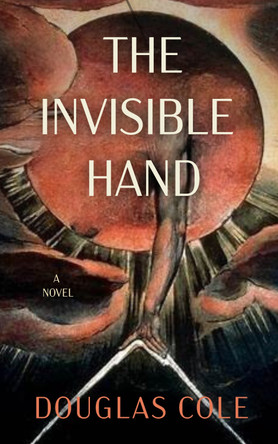 The Invisible Hand Douglas Cole 9781961864368