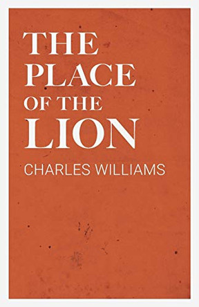 The Place of the Lion Charles Williams (University of Washington Tacoma) 9781528711791