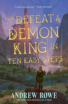 How to Defeat a Demon King in Ten Easy Steps: The LitRPG bestseller Andrew Rowe 9781399636759