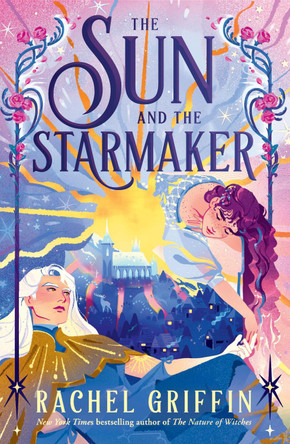 The Sun and the Starmaker Rachel Griffin 9781464272509