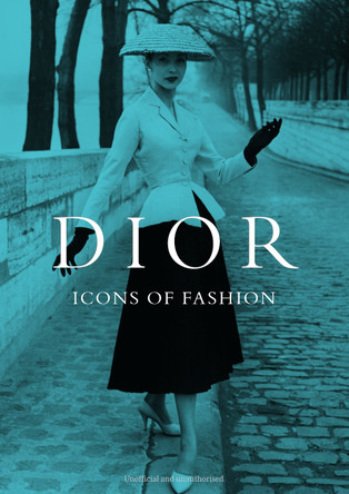Dior: Icons of Fashion Michael O'Neill 9781917259286