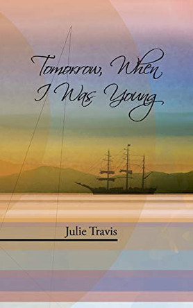 Tomorrow, When I Was Young Julie Travis 9781908125873