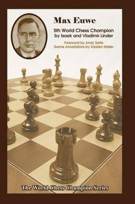 Max Euwe: Fifth World Chess Champion Isaak Linder 9781936490561