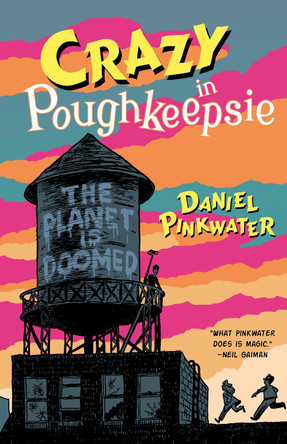 Crazy in Poughkeepsie Daniel Pinkwater 9781616963743