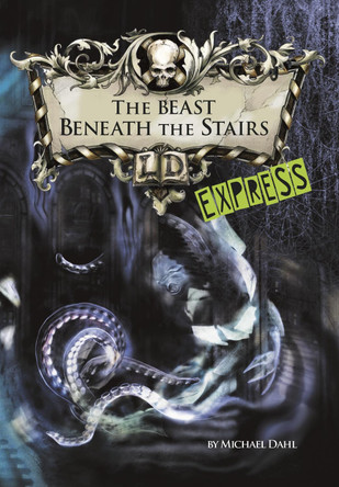 The Beast Beneath the Stairs - Express Edition Michael Dahl (Author) 9781398203945