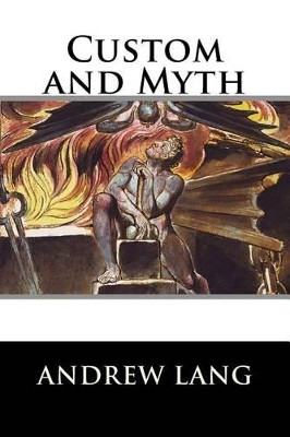 Custom and Myth Andrew Lang (Senior Lecturer in Law, London School of Economics) 9781519748898