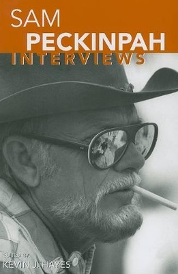 Sam Peckinpah: Interviews Kevin J. Hayes 9781934110645