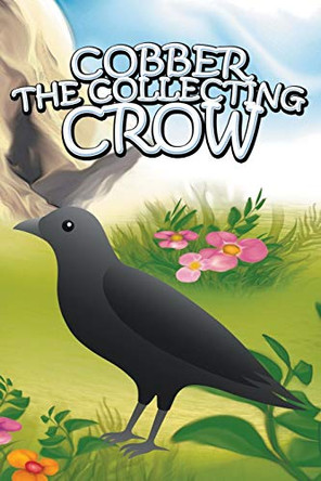 Cobber the Collecting Crow Jupiter Kids 9781634287913