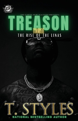 Treason 3: The Rise Of The Linas (The Cartel Publications Presents) T Styles 9781948373838