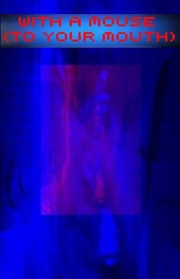 With a mouse (to your mouth) Nick Peterson 9780990857044