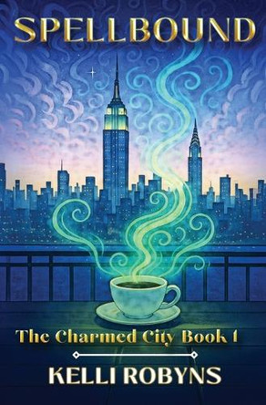 Spellbound Kelli Robyns 9798893548099