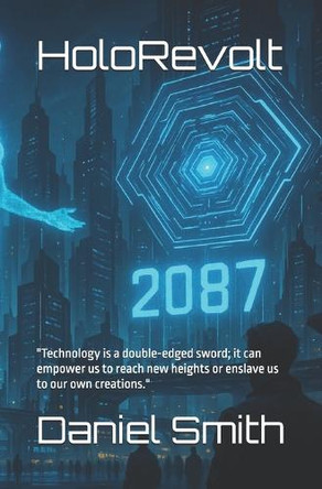 HoloRevolt Daniel Raymond Smith, Jr 9798292187080