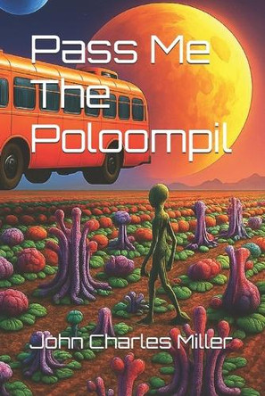 Pass Me The Poloompil John Charles Miller 9798290076737