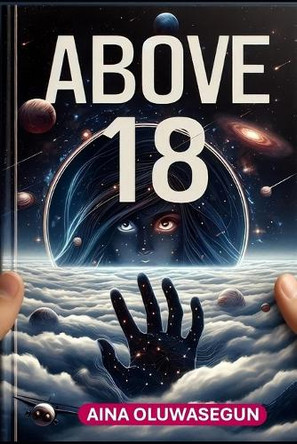 Above 18: Stories of lust and desire Oluwasegun Aina 9798292408246