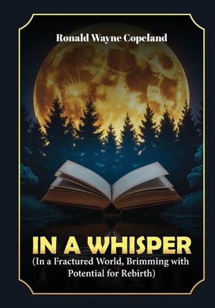 In A Whisper: In A Fractured World, The Potential For Healing Discovered Ronald Wayne Copeland 9781965138557