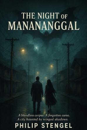 The Night of the Manananggal Philip Stengel 9798285415732