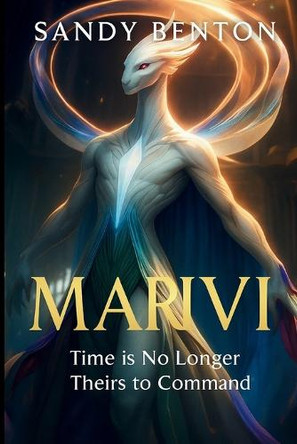Marivi: Time is No Longer Theirs to Command Sandy Benton 9798292190394