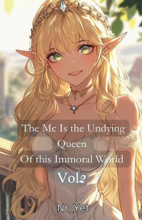 The Mc Is The Undying Queen Of This Immoral World Vol.2 Nr_yet 9798227723864