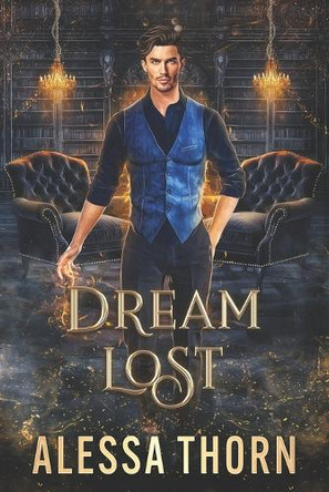 Dream Lost: A Dragon Shifter Romance (Greatdrakes, Book 1) Alessa Thorn 9798316212460