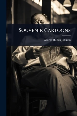 Souvenir Cartoons George H Ben Johnson 9781024021103