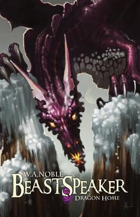Beast-Speaker 3: Dragon Home Wa Noble 9780645121599