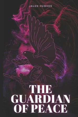 The Guardian of Peace Jalen Hughes 9798289045294