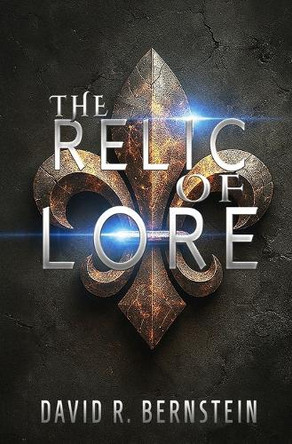 The Relic of Lore David R Bernstein 9798288496141