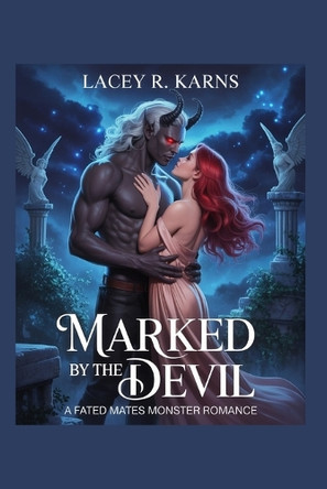 Marked by the Devil: A Fated Mates Monster Romance Lacey R Karns 9798287743581