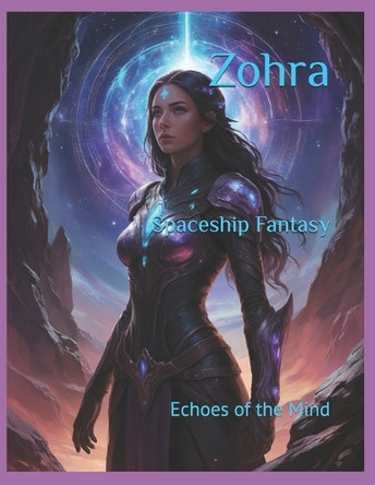 Spaceship Fantasy: Echoes of the Mind Zohra 9798316583447