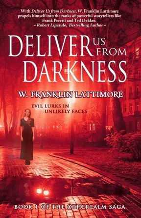 Deliver Us from Darkness W Franklin Lattimore 9781737889625