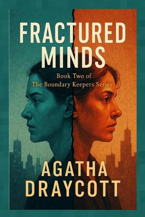 Fractured Minds: Book Two of THE BOUNDARY KEEPERS Agatha Draycott 9798289337009
