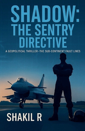 Shadow - The SENTRY Directive Shakil R 9798231153626