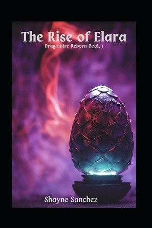 The Rise of Elara Shayne Sanchez 9798288475573
