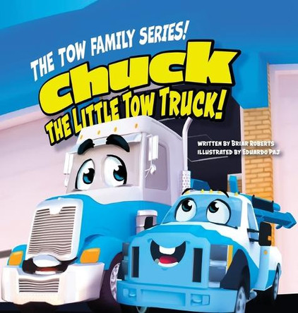 Chuck The Little Tow Truck Briar Roberts 9798992773002