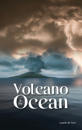 Volcano in the Ocean Laurie de Vere 9781967820290