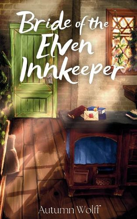 Bride of the Elven Innkeeper Autumn Wolff 9798349451812