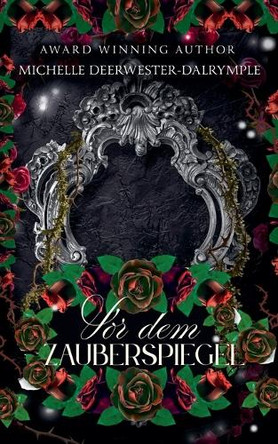 Vor Dem Zauberspiegel Michelle Deerwester-Dalrymple 9798231648368