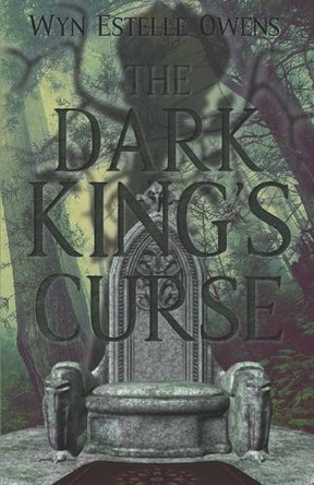 The Dark King's Curse Wyn Estelle Owens 9798678791863