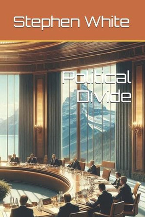 Political Divide Stephen White 9798287417604