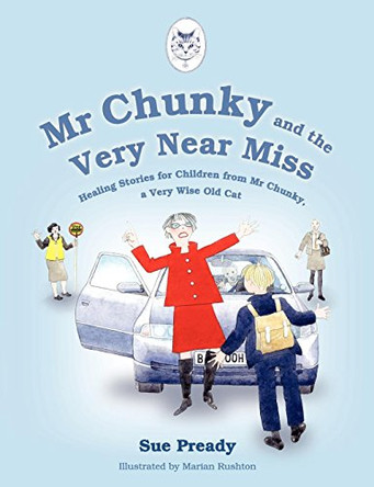 Mr Chunky and the Very Near Miss by Sue Pready