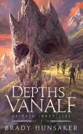 Depths of Vanalf: Grimnir Chronicles 1 Brady Hunsaker 9798987518274