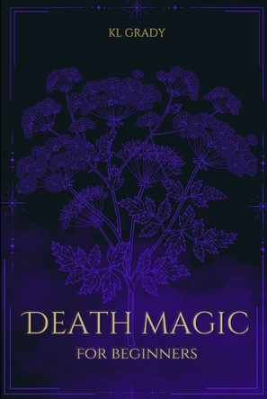 Death Magic for Beginners Kl Grady 9798291386545