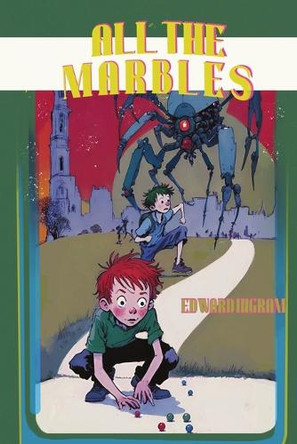 All the Marbles Edward Ingram 9798896492139